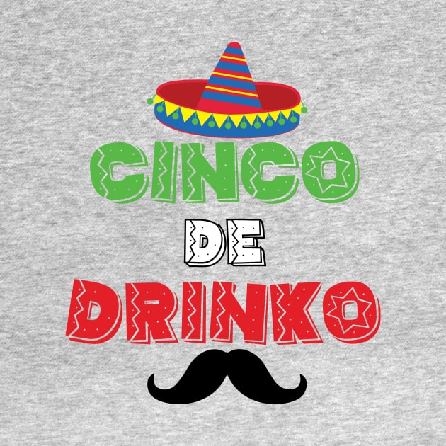 Cinco de Drinko - 5 Cinco de Mayo Holiday Gift by xaviervieira